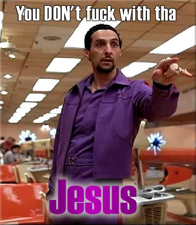 Name:  you-dont------with-tha-jesus.jpg
Views: 11
Size:  37.7 KB